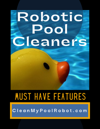 Must Have Features Robotic Pool Cleaners 350x450