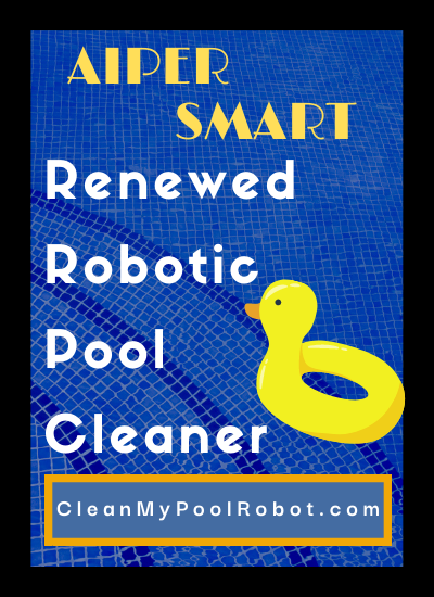 AIPER SMART refurbished renewed robotic pool cleaner
