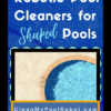 Robotic pool cleaners for Shaped Pools